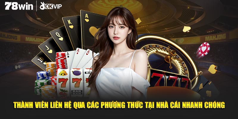 Thành viên liên hệ qua các phương thức tại nhà cái nhanh chóng